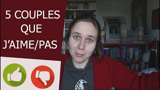 5 couples littéraires que j'ai aimé/pas aimé