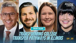 Trust Talks, Episode #25: Transforming College Transfer Pathways in Illinois
