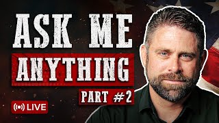 Ask Me Anything Pt. #2