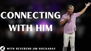 Connecting With Him - Jim Hockaday