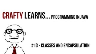 Programming in Java - #13 - Classes and Encapsulation