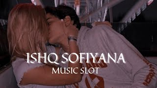 Ishq sofiyana [Slow+Reverb] - The Dirty Picture" | Emraan Hashmi,Vidya Balan | lofi | music slot
