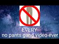 every no pants gang video ever