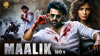 MAALIK | 2025 Prabhas New Released Blockbuster South Hindi Dubbed Full Action Movie in 4k | Samantha