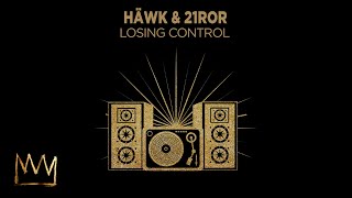 HÄWK X 21RoR - Losing Control (Official Audio)