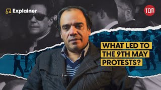 An Insight into the Events Leading to the 9th May Protests | TCM Explains