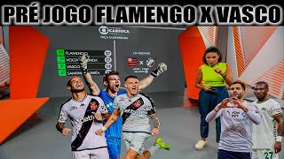 PRÉ JOGO FLAMENGO X VASCO/ VASCO CHEGA PARA O CLÁSSICO PRESSIONADO PRA GARANTIR A PERMANÊNCIA NO G-4