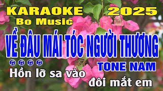 Karaoke Về Đâu Mái Tóc Người Thương Tone Nam ( Em ) Bo Music