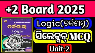 +2 board 2025 Logic selection MCQ|Unit 2|Chse class 12 logic|Chse odisha|