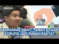 Usul Tanah Sitaan Korupsi Jadi Perumahan Rakyat, Menteri Maruarar Sirait Buat Gebrakan Baru