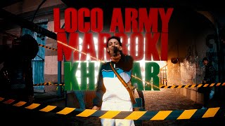 LocoArmy - MARROKI KHATAR (Official Video)