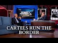 RFK Jr. Explains How Drug Cartels Run The US-Mexico Border