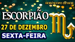 🙏𝐔𝐦𝐚 𝐛𝐞𝐧çã𝐨 𝐞𝐦 𝐬𝐮𝐚 𝐯𝐢𝐝𝐚😍💖Escorpião♏ 27 de Dezembro 2024| Horóscopo de hoje