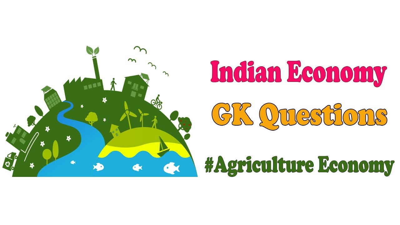 GK Questions With Answers On Agricultural Economy For All Competitive ...