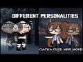 Different Personalities | My first Gacha club mini movie | GCMM