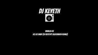 Vanilla Ice - Ice Ice Baby (DJ Keyeth's Bloodbath Remix)