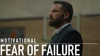 FEAR OF FAILURE - MOTIVATIONAL VIDEO