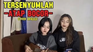 AMEY | TERSENYUMLAH - ATAP BOCOR | COVER UKULELE