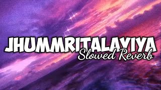 Jhumritalaiyya - Ｓｌｏｗｅｄ+Ｒｅｖｅｒｂ