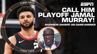 PLAYOFF JAMAL! - Shannon puts respect on Murray’s name after game-winning shot | First Take