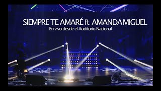 Diego Verdaguer y Amanda Miguel - Siempre Te Amaré (En Vivo Desde El Auditorio Nacional)