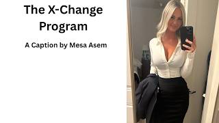 The X Change Program // TG Caption
