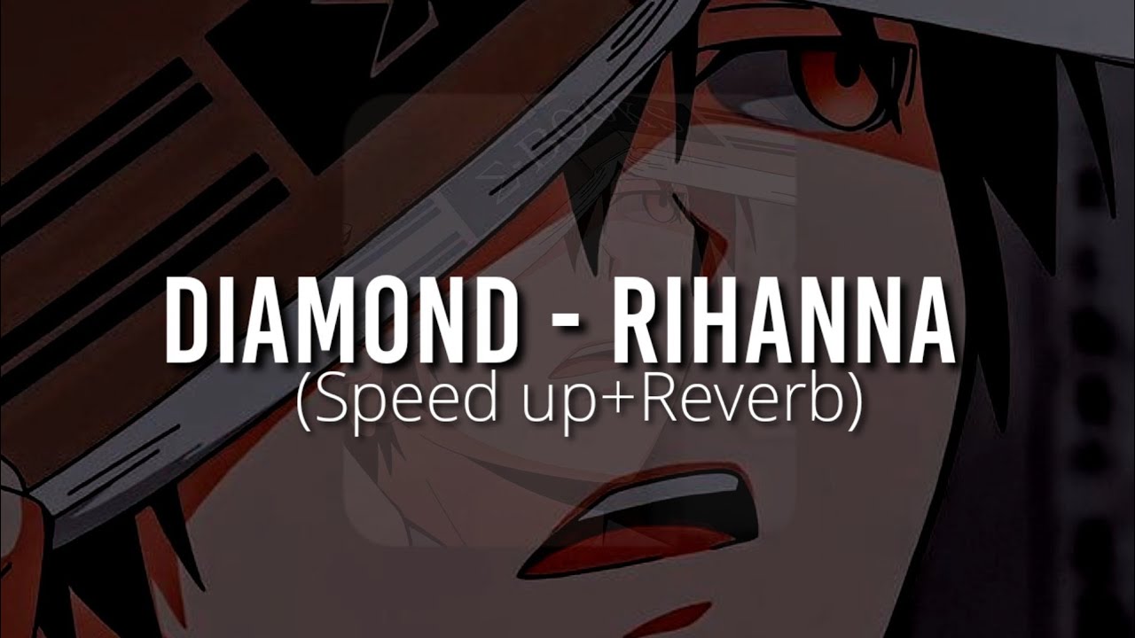 Diamonds Rihanna Speed Up Reverb Galau Youtube Music