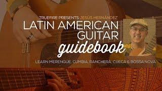 Jesús Hernández' Latin American Guidebook - Intro - Guitar Lessons