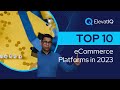 Top 10 ECommerce Platforms in 2023