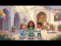 Eid Mubarak | Eid al-Adha Song for Kids | Afnane Kids World