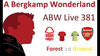 ABW Live 381 : Nottingham Forest 1-0 Arsenal (FA Cup) *An Arsenal Podcast