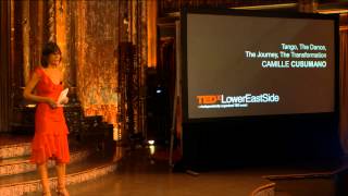 Tango, The Dance, The Journey, The Transformation: Camille Cusumano at TEDxLowerEastSide