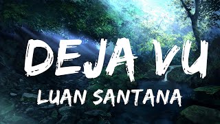 Luan Santana - Deja Vu (part. Ana Castela) |25min