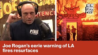 Joe Rogan’s eerie warning of LA fires resurfaces as blazes pummel Southern California