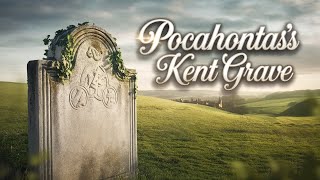 The Mysterious Burial Site of Pocahontas #pocahontas #Matoaka