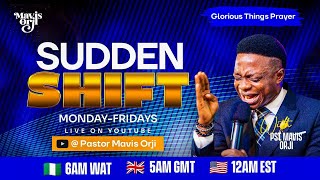 5 Days of Sudden Shift | Glorious Things Prayers | MavisOrji | 24th Jan 2025