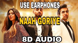 Naah Goriye - Bala (8d audio) | Ayushmann Khurrana | Harrdy Sandhu | Swasti Mehul | USE EARPHONE