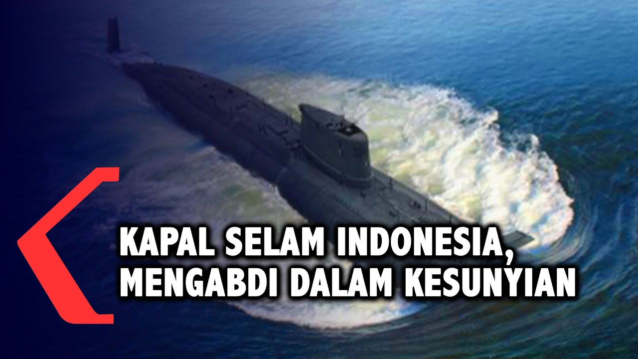 Kapal Selam Indonesia, Mengabdi Dalam Kesunyian Dan Tabah Sampai Akhir ...