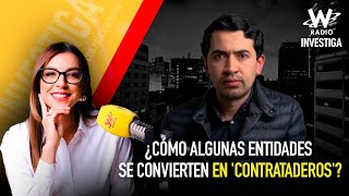 Entidades que se vuelven 'contrataderos': ingeniero denuncia irregularidades en Red Summa | W Radio