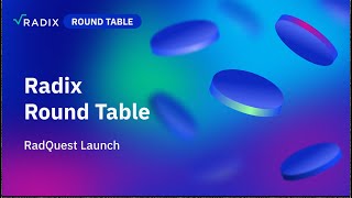 Radix Round Table - RadQuest Launch