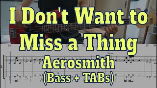 Aerosmith - I Don't Want to Miss a Thing(Bass cover + Tabs)