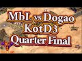 MbL vs Dogao | King of the Desert 3 Quarterfinal #2 (Best of 5)