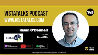 Effective Global Strategies and AI Insights with Kevin O'Donnell VistaTalks Ep #145