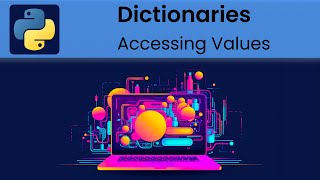 Python - Dictionaries: Accessing Values