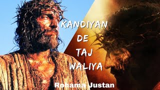 Kandiyan De Taj Waliya | Rohama Justan | New Masihi Geet | Lent Geet | Jesus Words