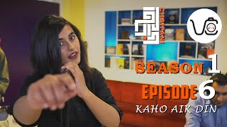 Kaho Aik Din | Wasia Nawaz | S01-EP06 | CHAI PANI | VARGA CORE | DASTAAN