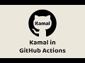 Episode #425 - Kamal in GitHub Actions | Preview