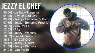 Jezzy El Chef 2024 MIX Nuevas Canciones - La Baby Pregunta, Soy Un Bad Boy, Jezzy - Ubicacion Y ...