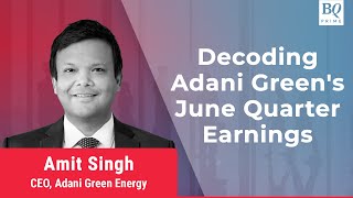 Q1 Review | Adani Green CEO On June Quarter Earnings | BQ Prime