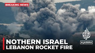 Lebanon rocket fire: 50 missiles shot towards northern Israel